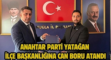Anahtar Parti Yatağan İlçe Başkanlığına Can Boru Atandı