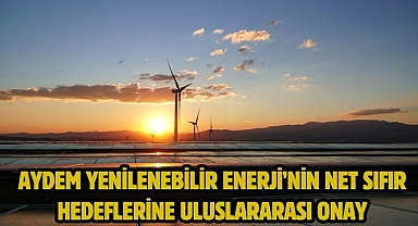 Aydem Yenilenebilir Enerji’nin Net Sıfır Hedeflerine Uluslararası Onay