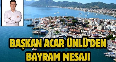 BAŞKAN ACAR ÜNLÜ’DEN BAYRAM MESAJI