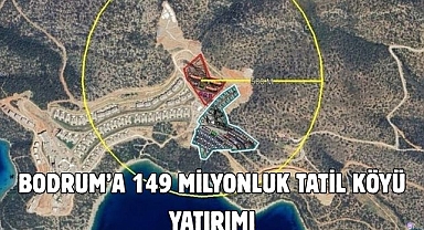 Bodrum'a 149 Milyonluk Tatil Köyü Yatırımı