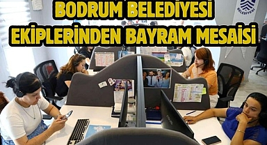 BODRUM BELEDİYESİ EKİPLERİNDEN BAYRAM MESAİSİ