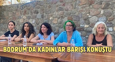 Bodrum’da Kadınlar Barışı Konuştu 