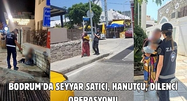 Bodrum’da seyyar satıcı, hanutçu, dilenci operasyonu