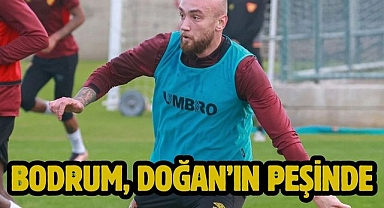 Bodrum, Doğan’ın peşinde