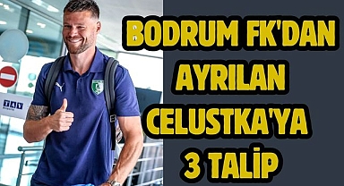 Bodrum FK'dan ayrılan Celustka'ya 3 talip