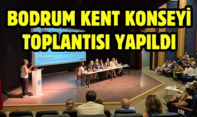 Bodrum Kent Konseyi toplantısı yapıldı