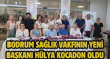 Bodrum Sağlık Vakfının Yeni Başkanı Hülya Kocadon Oldu