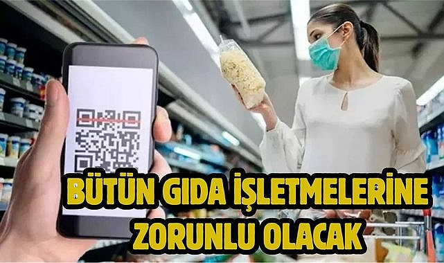 Bütün gıda işletmelerine zorunlu olacak