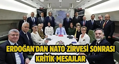 Erdoğan'dan NATO Zirvesi sonrası kritik mesajlar