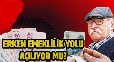 Erken Emeklilik Yolu Açılıyor Mu?