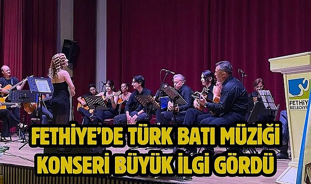 Fethiye'de Türk Batı Müziği Konseri Büyük İlgi Gördü
