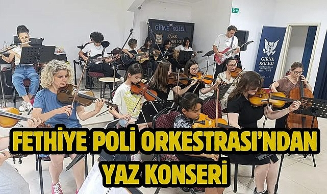 Fethiye Poli Orkestrası'ndan Yaz Konseri