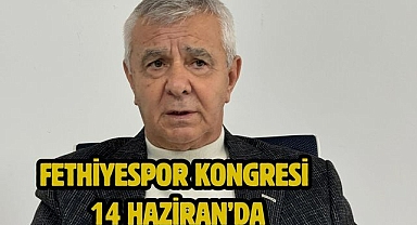 Fethiyespor Kongresi 14 Haziran’da