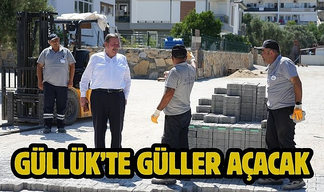 GÜLLÜK'TE GÜLLER AÇACAK