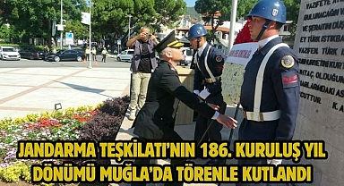 Jandarma Teşkilatı’nın 186. Kuruluş Yıl Dönümü Muğla’da Törenle Kutlandı
