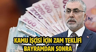 Kamu İşçisi İçin Zam Teklifi Bayramdan Sonra 