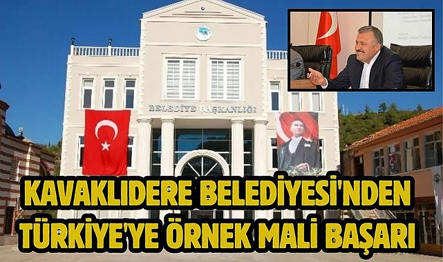 Kavaklıdere Belediyesi'nden Türkiye'ye Örnek Mali Başarı
