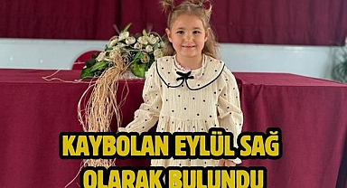 Kaybolan Eylül Sağ Olarak Bulundu