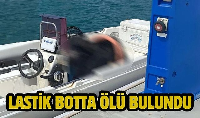 Lastik botta ölü bulundu