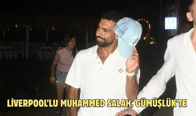 Liverpool'lu Muhammed Salah, Gümüşlük'te