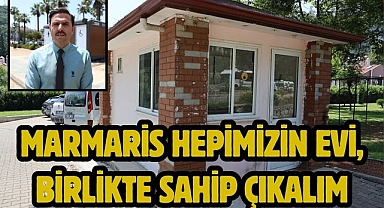 Marmaris Hepimizin Evi, Birlikte Sahip Çıkalım