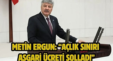 Metin Ergun: “Açlık sınırı asgari ücreti solladı”