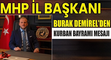 MHP İl Başkanı Burak Demirel’den Kurban Bayramı Mesajı
