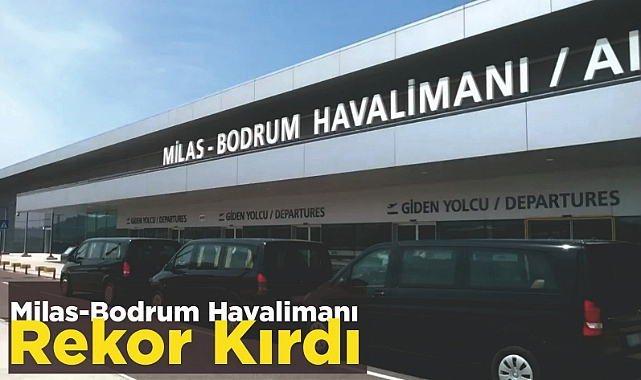 Milas-Bodrum Havalimanı Kurban Bayramı'nda rekor kırdı