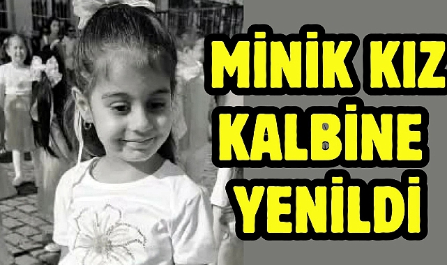 Minik Kız kalbine yenildi