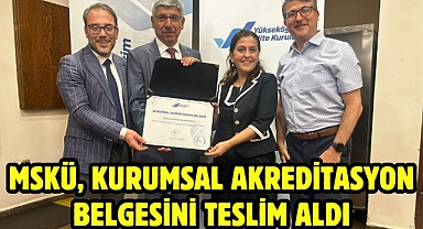 MSKÜ, Kurumsal Akreditasyon Belgesini Teslim Aldı
