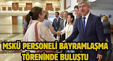 MSKÜ Personeli Bayramlaşma Töreninde Buluştu