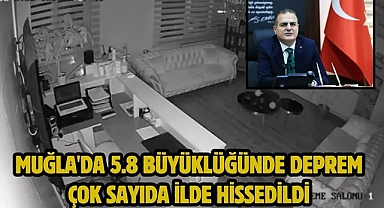 Muğla'da 5.8 büyüklüğünde deprem Çok sayıda ilde hissedildi