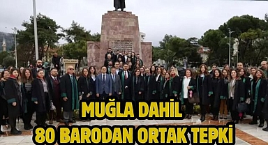 Muğla Dahil 80 Barodan Ortak Tepki