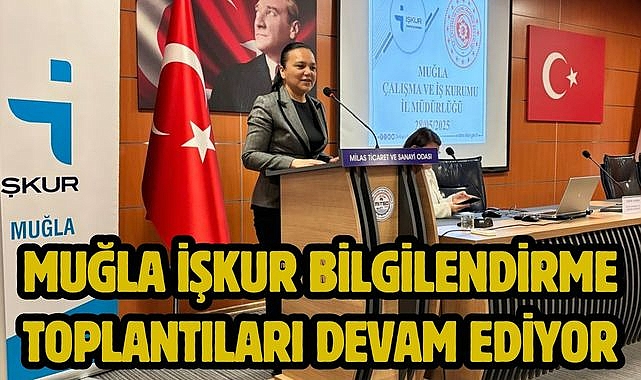 Muğla İŞKUR Bilgilendirme Toplantıları Devam Ediyor