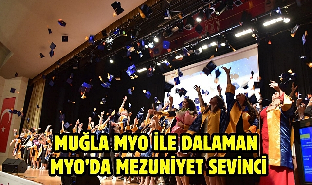 Muğla MYO ile Dalaman MYO'da Mezuniyet Sevinci