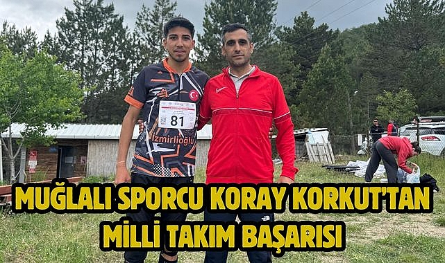 Muğlalı Sporcu Koray Korkut'tan Milli Takım Başarısı