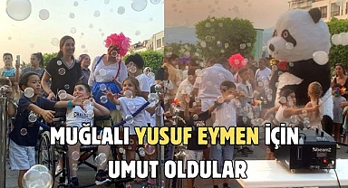 Muğlalı Yusuf Eymen için umut oldular