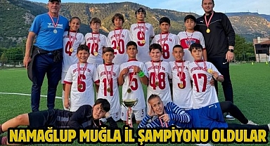 NAMAĞLUP MUĞLA İL ŞAMPİYONU OLDULAR