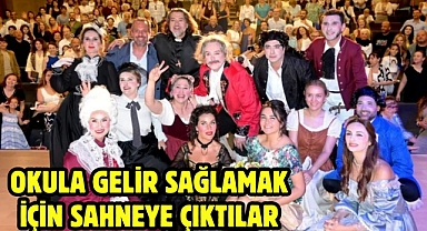 OKULA GELİR SAĞLAMAK İÇİN SAHNEYE ÇIKTILAR
