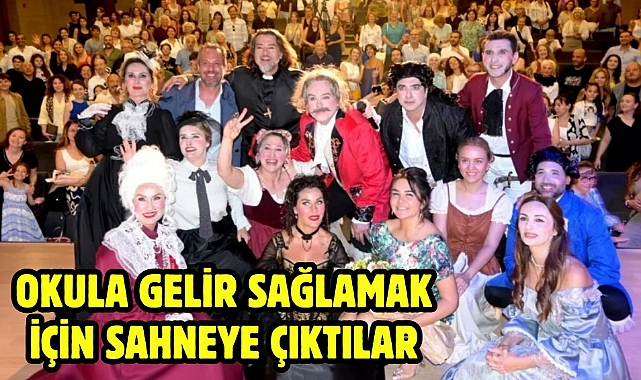 OKULA GELİR SAĞLAMAK İÇİN SAHNEYE ÇIKTILAR