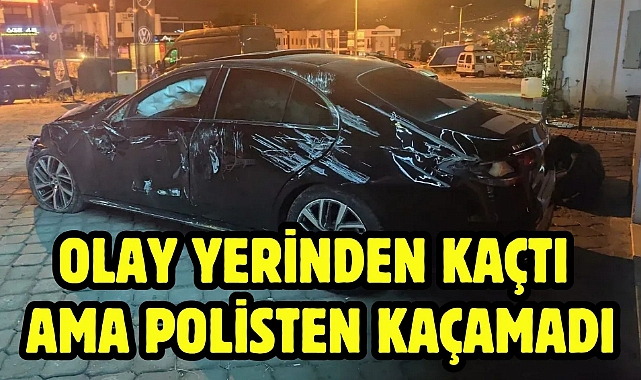 Olay yerinden Kaçtı ama Polisten Kaçamadı