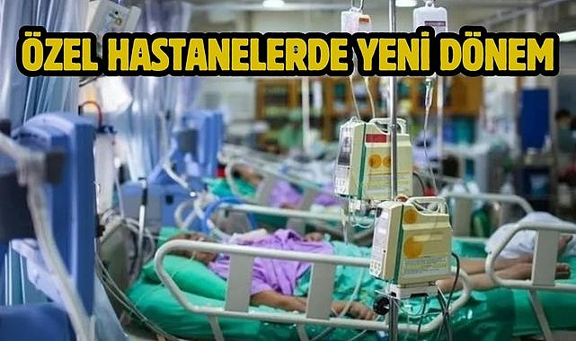 Özel Hastanelerde Yeni Dönem