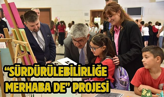 "Sürdürülebilirliğe Merhaba De" Projesi
