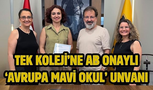 TEK Koleji’ne AB onaylı ‘Avrupa Mavi Okul’ unvanı