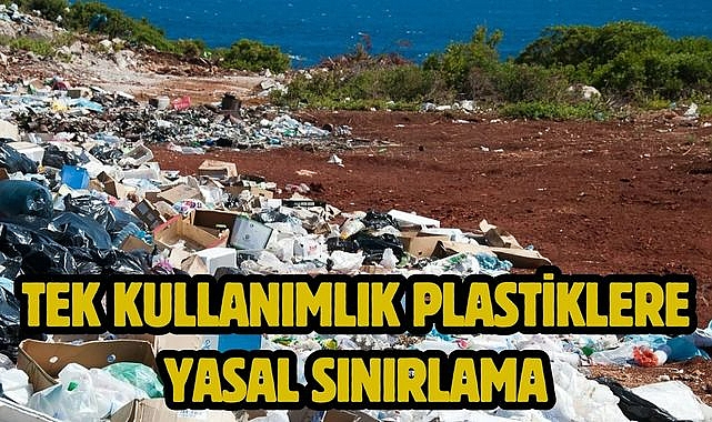 Tek kullanımlık plastiklere yasal sınırlama