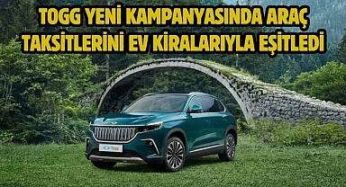 Togg yeni kampanyasında araç taksitlerini ev kiralarıyla eşitledi