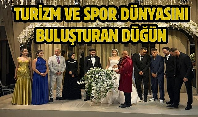 Turizm ve Spor Dünyasını Buluşturan Düğün