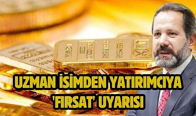 Uzman isimden yatırımcıya 'Fırsat' uyarısı