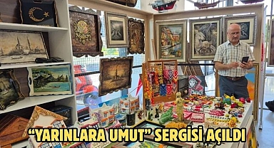 “Yarınlara Umut” sergisi açıldı
