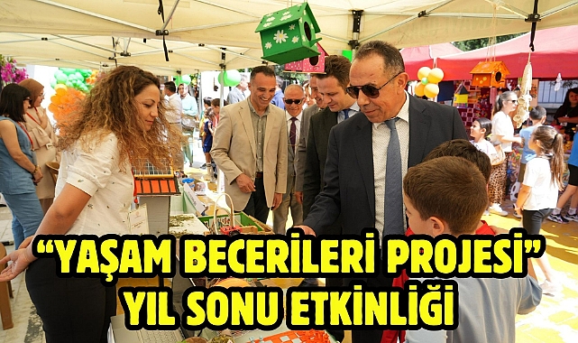 "YAŞAM BECERİLERİ PROJESİ" YIL SONU ETKİNLİĞİ